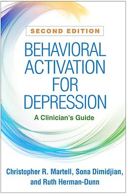 E-Book (epub) Behavioral Activation for Depression von Christopher R. Martell, Sona Dimidjian, Ruth Herman-Dunn