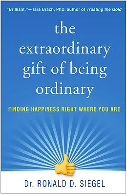 E-Book (epub) The Extraordinary Gift of Being Ordinary von Ronald D. Siegel