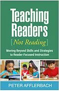 E-Book (epub) Teaching Readers (Not Reading) von Peter Afflerbach