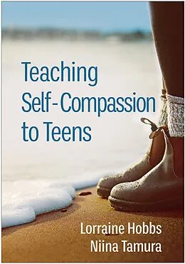 E-Book (epub) Teaching Self-Compassion to Teens von Lorraine M. Hobbs, Niina Tamura