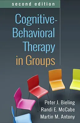 E-Book (epub) Cognitive-Behavioral Therapy in Groups von Peter J. Bieling, Randi E. McCabe, Martin M. Antony