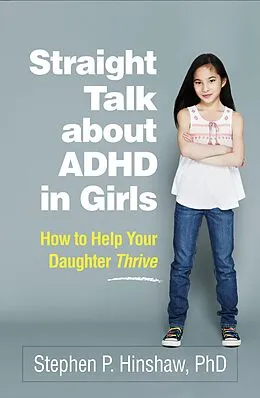 E-Book (epub) Straight Talk about ADHD in Girls von Stephen P. Hinshaw