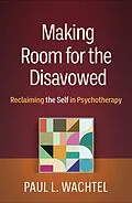 E-Book (epub) Making Room for the Disavowed von Paul L. Wachtel