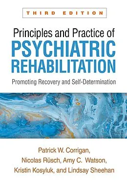 E-Book (epub) Principles and Practice of Psychiatric Rehabilitation von Patrick W. Corrigan, Nicolas Rüsch, Amy C. Watson