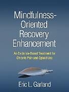 Kartonierter Einband Mindfulness-Oriented Recovery Enhancement von Eric L. Garland