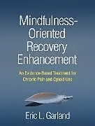 Kartonierter Einband Mindfulness-Oriented Recovery Enhancement von Eric L. Garland