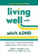 Kartonierter Einband Living Well with Adult ADHD von Laura E. Knouse, Russell A. Barkley