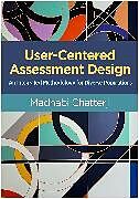 Livre Relié User-Centered Assessment Design de Madhabi Chatterji