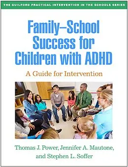 E-Book (epub) Family-School Success for Children with ADHD von Thomas J. Power, Jennifer A. Mautone, Stephen L. Soffer