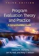 Couverture cartonnée Program Evaluation Theory and Practice, Third Edition de Donna M. Mertens, Amy T. Wilson, Jori N. Hall