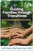 Livre Relié Guiding Families through Transitions de Todd M. Edwards, JoEllen Patterson, James L. Griffith