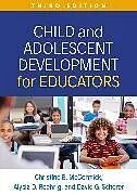 Fester Einband Child and Adolescent Development for Educators, Third Edition von McCormick Christine B., Roehrig Alysia D., David G. Scherer