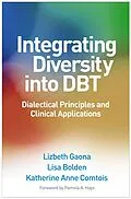 E-Book (epub) Integrating Diversity into DBT von Lizbeth Gaona, Lisa Bolden, Katherine Anne Comtois