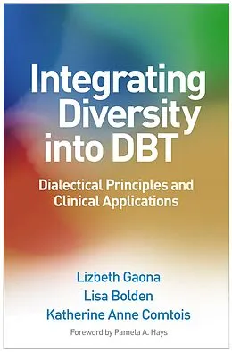 E-Book (epub) Integrating Diversity into DBT von Lizbeth Gaona, Lisa Bolden, Katherine Anne Comtois