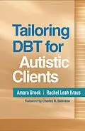 E-Book (epub) Tailoring DBT for Autistic Clients von Amara Brook, Rachel Leah Kraus