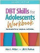 Kartonierter Einband DBT Skills for Adolescents Workbook, Second Edition von Alec L Miller, Rathus Jill H.