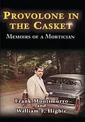 E-Book (epub) Provolone in the Casket von William F. Higbie, Frank Montimurro