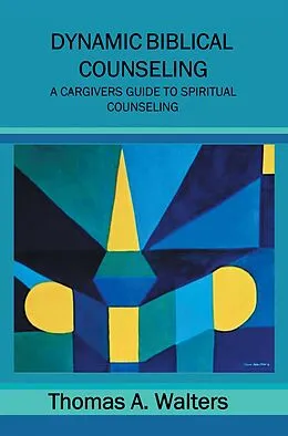 E-Book (epub) Dynamic Biblical Counseling von Thomas A. Walters