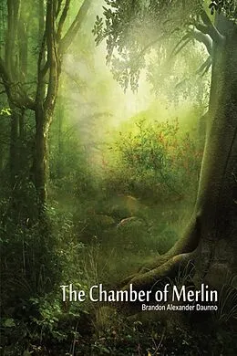 E-Book (epub) The Chamber of Merlin von Brandon Alexander Daunno