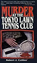 ePUB Murder at the Tokyo Lawn & Tennis Club von Robert J. Collins