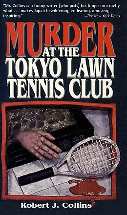 ePUB Murder at the Tokyo Lawn & Tennis Club von Robert J. Collins
