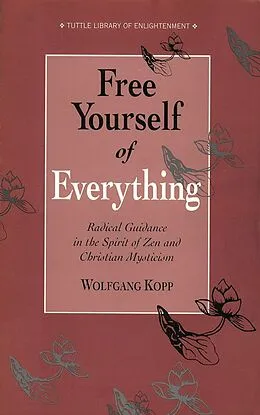 E-Book (epub) Free Yourself of Everything von Wolfgang Kopp, Barbara Wittenberg-Haenauer