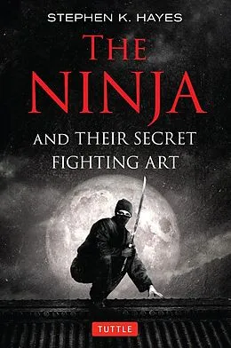 E-Book (epub) Ninja and Their Secret Fighting Art von Stephen K. Hayes