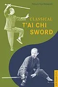 E-Book (epub) Classical T'ai Chi Sword von Petra Kobayashi, Toyo Kobayashi, Toyo Kobayashi