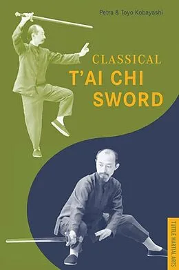 E-Book (epub) Classical T'ai Chi Sword von Petra Kobayashi, Toyo Kobayashi, Toyo Kobayashi