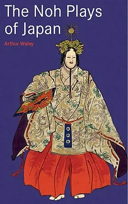 E-Book (epub) Noh Plays of Japan von Arthur Waley
