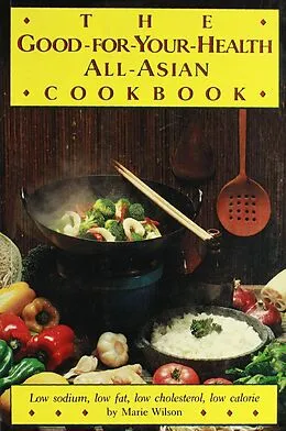E-Book (epub) Good for Your Health All Asian Cookbook (P) von Marie Wilson