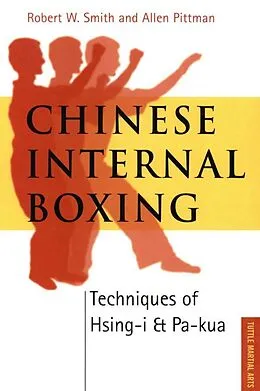 E-Book (epub) Chinese Internal Boxing von Robert W. Smith, Allen Pittman