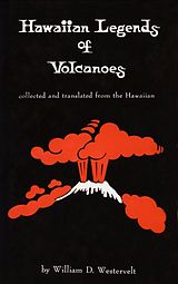 eBook (epub) Hawaiian Legends of Volcanoes de William D. Westervelt