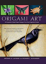 E-Book (epub) Origami Art von Michael G. Lafosse, Richard L. Alexander