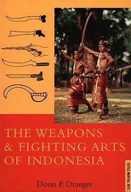 ePUB Weapons & Fighting Arts of Indonesia von Donn F. Draeger