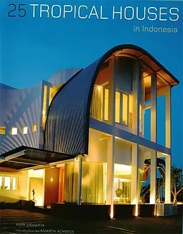 E-Book (epub) 25 Tropical Houses in Indonesia von Amir Sidharta