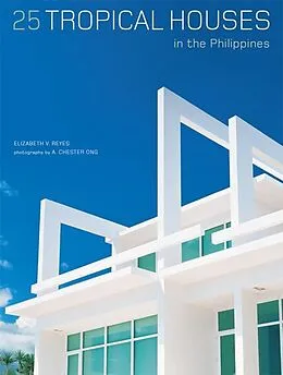 E-Book (epub) 25 Tropical Houses in the Philippines von Elizabeth V. Reyes