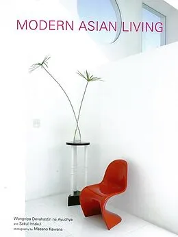E-Book (epub) Modern Asian Living von Wongvipa Devahastin Na Ayudhya, Sakul Intakul