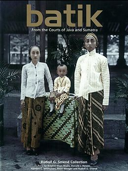 E-Book (epub) Batik: From the Courts of Java and Sumatra von Rudolf G. Smend, Brigitte Khan Majlis, Harmen C. Veldhuisen