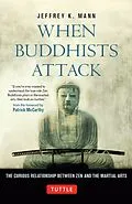 E-Book (epub) When Buddhists Attack von Jeffrey Mann