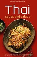 E-Book (epub) Mini Thai Soups and Salads von Nongkran Daks, Alexandra Greeley