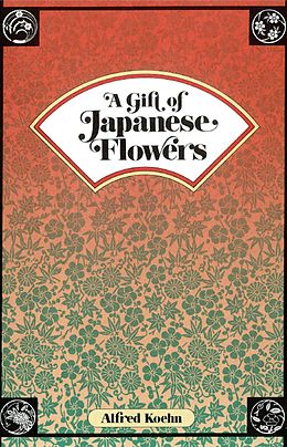 E-Book (epub) Gift of Japanese Flowers von Alfred Koehn