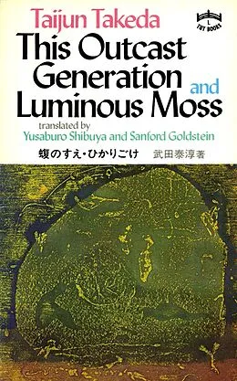 E-Book (epub) This Outcast Generation and Luminous Moss von Taijun Takeda