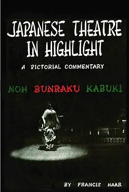 E-Book (epub) Japanese Theatre in Highlight von Francis Haar, Earle Ernst
