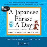 eBook (epub) Japanese Phrase A Day Practice Pad de Sam Brier, Keiko Matsuura