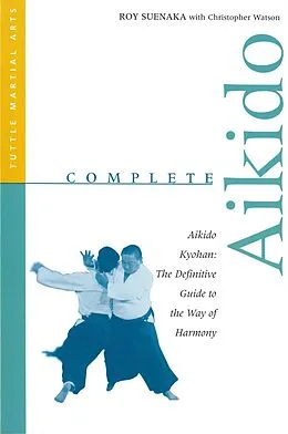 E-Book (epub) Complete Aikido von Roy Suenaka, Christopher Watson