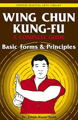 E-Book (epub) Wing Chun Kung-fu Volume 1 von Joseph Wayne Smith