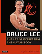 E-Book (epub) Bruce Lee The Art of Expressing the Human Body von Bruce Lee