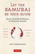 E-Book (epub) Let the Samurai Be Your Guide von Lori Tsugawa Whaley