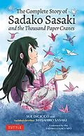 E-Book (epub) Complete Story of Sadako Sasaki von Masahiro Sasaki, Sue Dicicco